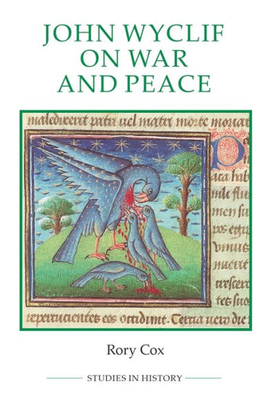 John Wyclif On War And Peace (Royal Historical Society Studies In History New Series, 90) (Volume 90)