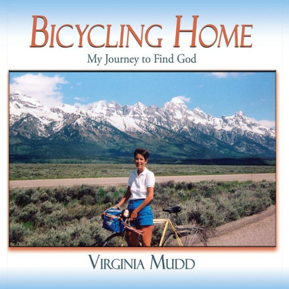 Bicycling Home, My Journey To Find God