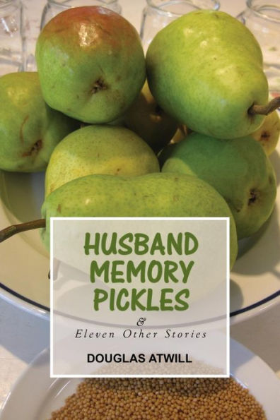 Husband Memory Pickles And Eleven Other Stories