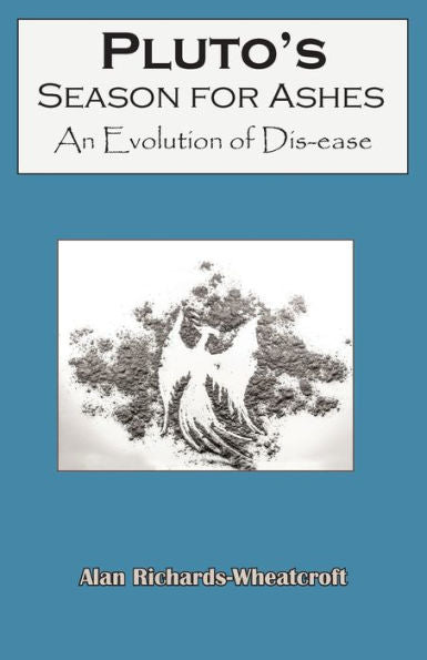 Pluto'S Season For Ashes: An Evolution Of Dis-Ease