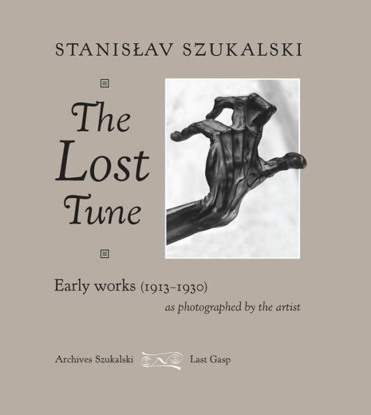 The Lost Tune: Early Works (1913-1930) As Photographed By The Artist