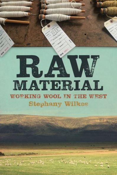 Raw Material: Working Wool In The West
