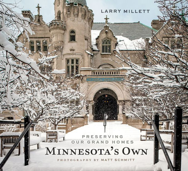 Minnesota'S Own: Preserving Our Grand Homes