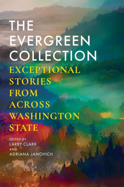 The Evergreen Collection: Exceptional Stories From Across Washington State