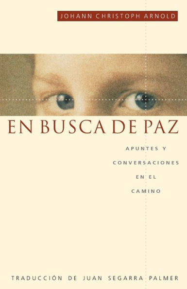 En Busca De Paz: Apuntes Y Conversaciones En El Camino (Spanish Edition)