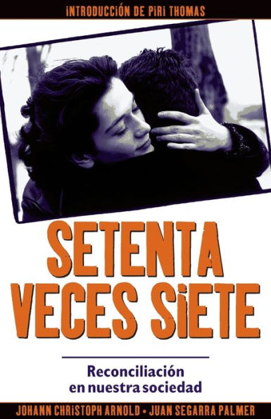 Setenta Veces Siete: Reconciliación?En Nuestra?Sociedad (Spanish Edition)