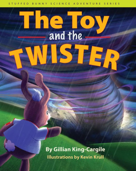 The Toy And The Twister (Stuffed Bunny Science Adventure Series)