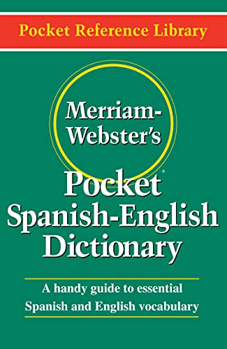 Merriam-Webster's Pocket Spanish-English Dictionary, Newest Edition, (Flexible Paperback) (Pocket Reference Library) (English And Spanish Edition)