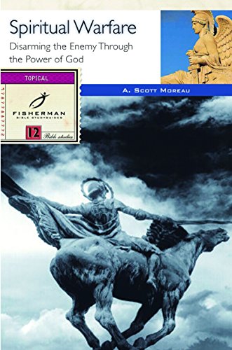 Spiritual Warfare: Disarming The Enemy Through The Power Of God (Fisherman Bible Studyguide Series)