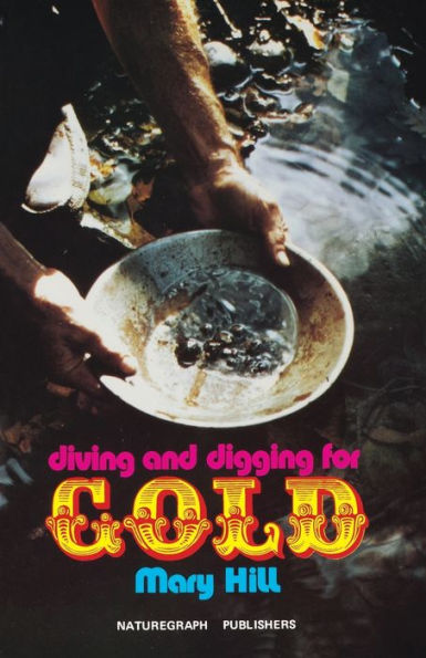 Diving And Digging For Gold (Prospecting And Treasure Hunting)