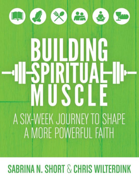 Building Spiritual Muscle