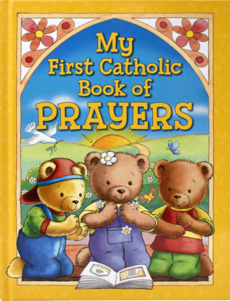 My First Catholic Book Of Prayers
