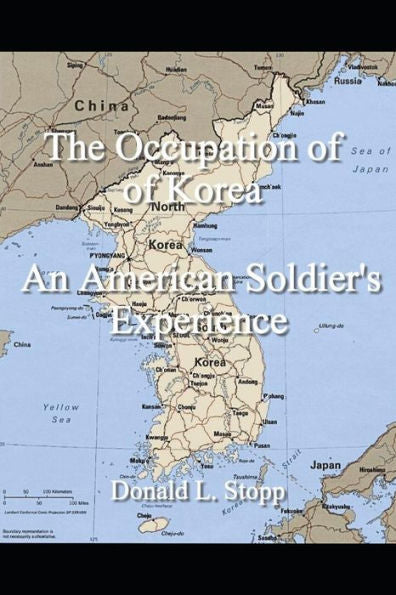 The Occupation Of Korea: An American Soldier’S Experience
