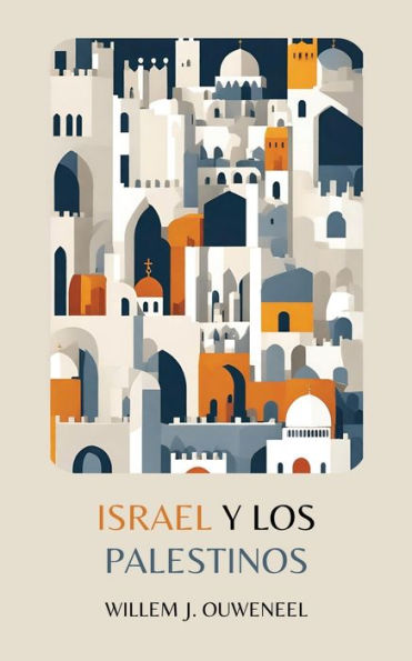 Israel Y Los Palestinos (Spanish Edition)