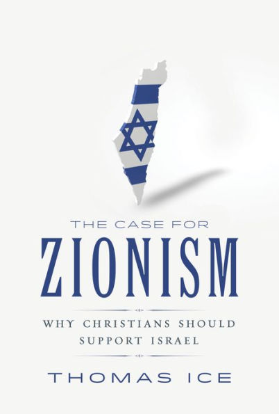 The Case For Zionism: Why Christians Should Support Israel