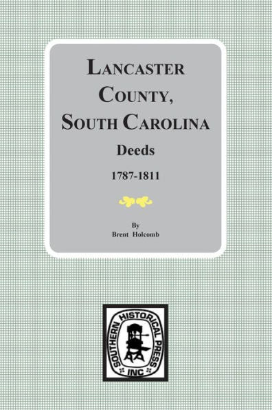 Lancaster County, South Carolina Deeds, 1787-1811