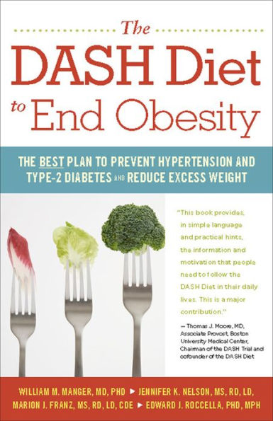 The Dash Diet To End Obesity: The Best Plan To Prevent Hypertension And Type-2 Diabetes And Reduce Excess Weight By Manger, William M., Nelson, Jennifer K., Franz, Marion J., (2014) Paperback