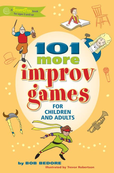 101 More Improv Games For Children And Adults (Smartfun Activity Books)