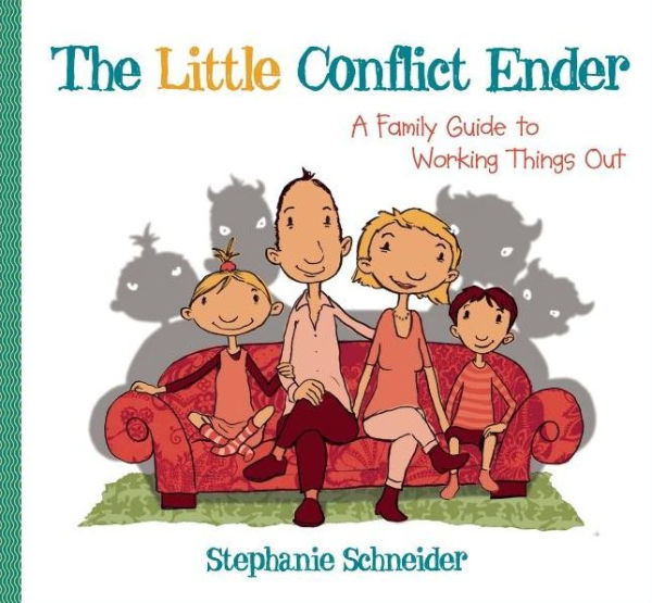 The Little Conflict Ender: A Family Guide To Working Things Out