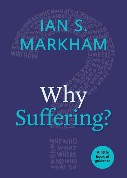 Why Suffering?: A Little Book Of Guidance (Little Books Of Guidance)