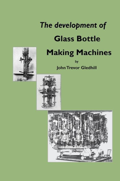 The Development Of Glass Bottle Making Machines