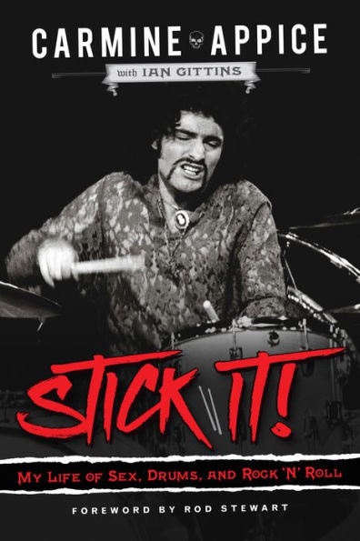 Stick It!: My Life Of Sex, Drums, And Rock 'N' Roll