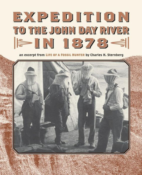Expedition To The John Day River In 1878: An Excerpt From Life Of A Fossil Hunter