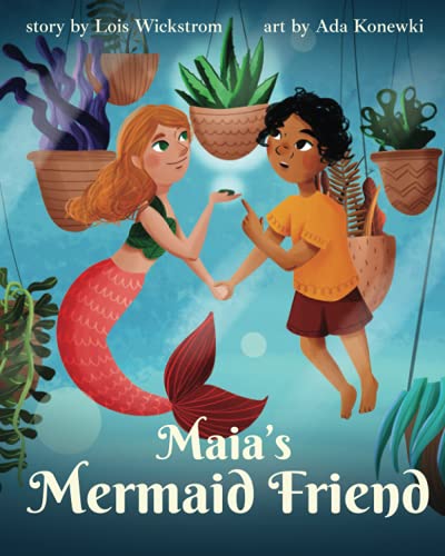 Maia's Mermaid Friend: An Imaginary Friend tale (Mermaid Science)
