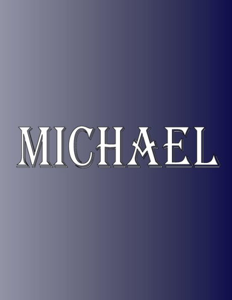 Michael: 100 Pages 8.5" X 11" Personalized Name On Notebook College Ruled Line Paper