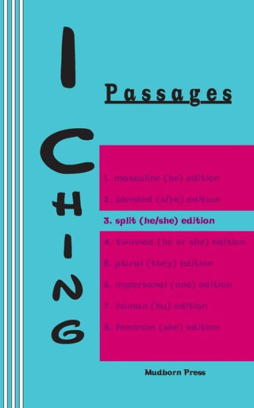 I Ching: Passages 3. Split (He/She) Edition (I Ching Gender Series)