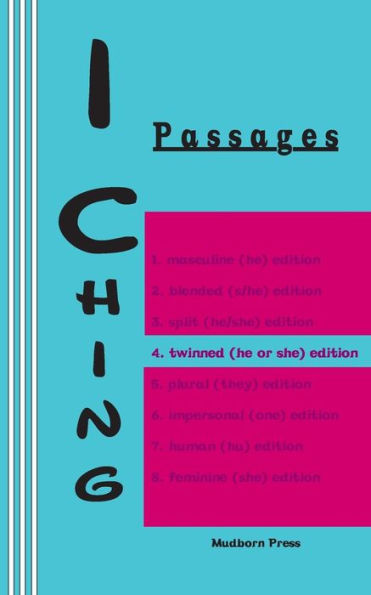 I Ching: Passages 4. Twinned (He Or She) Edition (I Ching Gender Series)