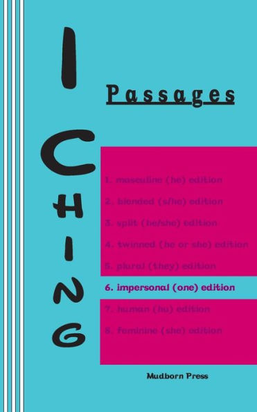 I Ching: Passages 6. Impersonal (One) Edition (I Ching Gender Series)