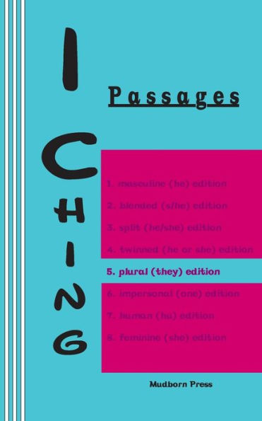 I Ching: Passages 5. Plural (They) Edition (I Ching Gender Series)