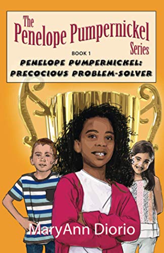 Penelope Pumpernickel: Precocious Problem-Solver: Book 1 in The Penelope Pumpernickel Series (The Penelope Pumpernickel Series of Chapter Books)