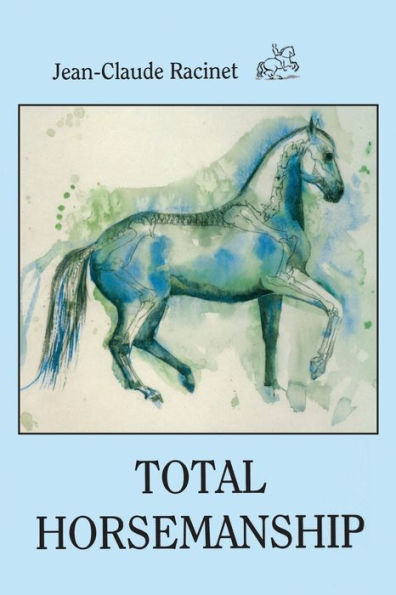 Total Horsemanship: A Recipe For Riding In Absolute Balance