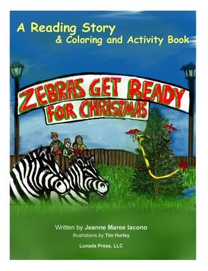 Zebras Get Ready For Christmas: A Reading Story & Coloring And Activity Book
