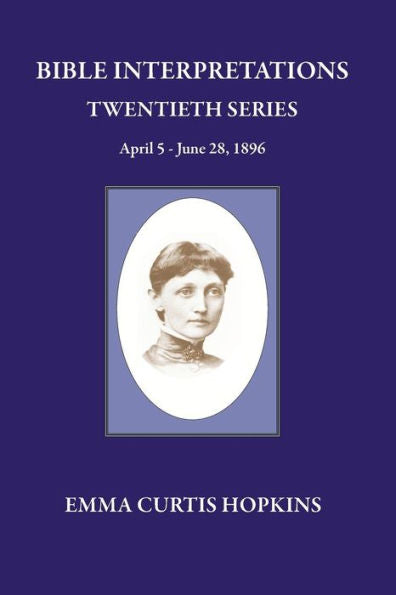 Bible Interpretation Twentieth Series April 5 - June 28, 1896 (Bible Interpretation Series)