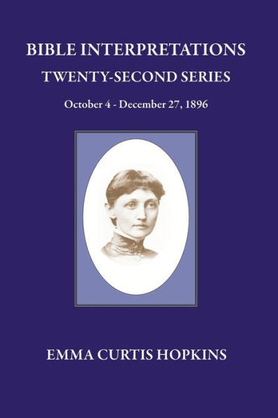Bible Interpretations Twenty Second Series October 4 - December 27, 1896 (Binle Interepretation Series)