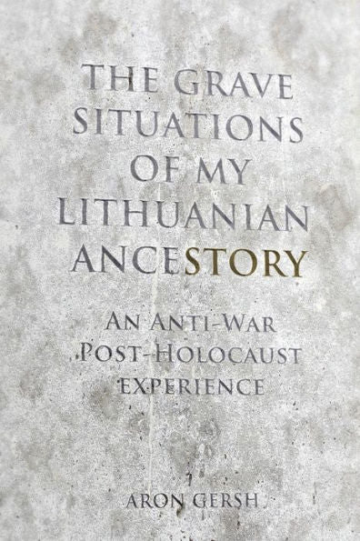 The Grave Situations Of My Lithuanian Ancestory: A Post-War, Post-Holocaust Rant