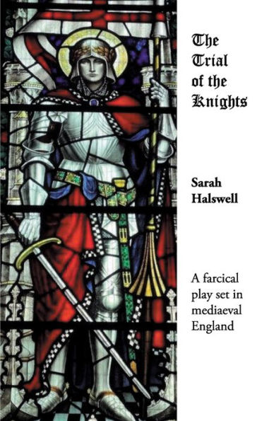 The Trial Of The Knights: A Shakespearean Style Play