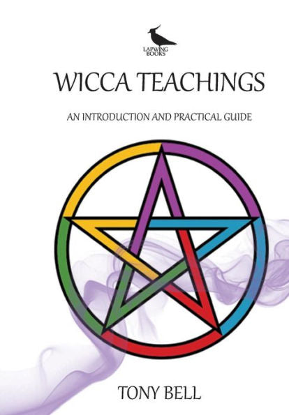 Wicca Teachings: An Introduction And Practical Guide
