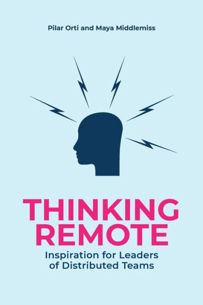 Thinking Remote. Inspiration For Leaders Of Distributed Teams.
