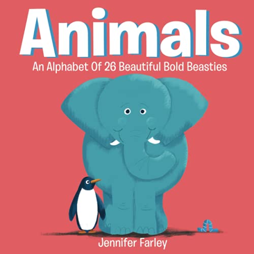 Animals An Alphabet Of 26 Beautiful Bold Beasties: An Abc Of Colourful Creatures (Baby Bookworm)