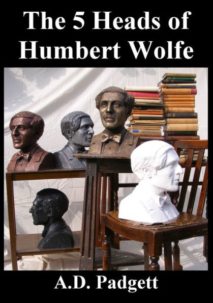 The 5 Heads Of Humbert Wolfe