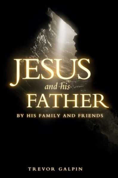 Jesus And His Father By His Family And Friends