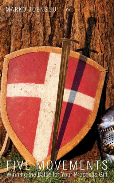 Five Movements: Winning The Battle For Your Prophetic Gift