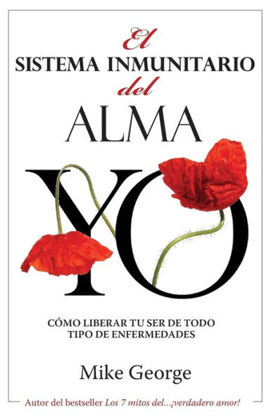 El Sistema Inmunitario Del Alma (Spanish Edition)