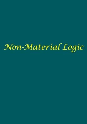 Non-Material Logic