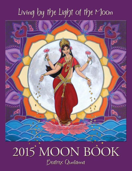 Living By The Light Of The Moon: 2015 Moon Book