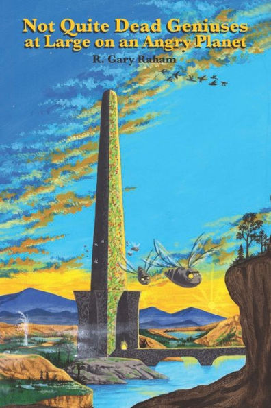 Not Quite Dead Geniuses At Large On An Angry Planet (Dead Geniuses Series)